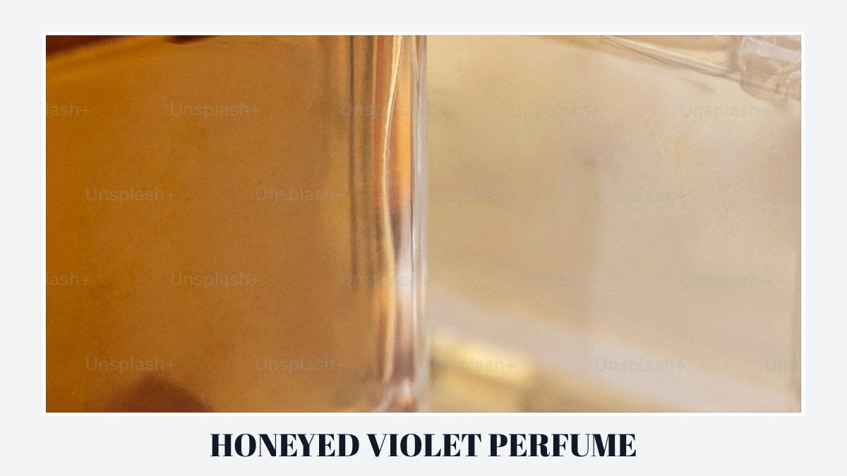 honeyed violet perfume