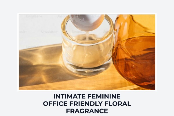 intimate feminine office friendly floral fragrance