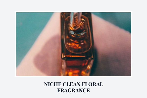 niche clean floral fragrance